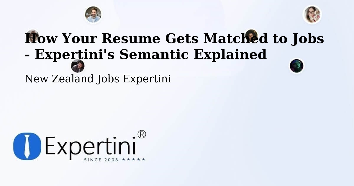 How Your Resume Gets Matched to Jobs - Expertini's Semantic Explained - New Zealand Jobs Expertini